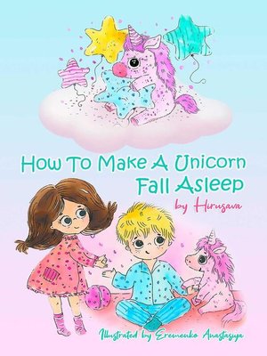 cover image of How to Make a Unicorn Fall Asleep
